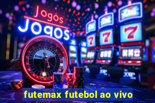 futemax futebol ao vivo